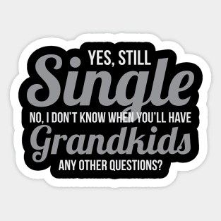 Single, No Grandkids Sticker